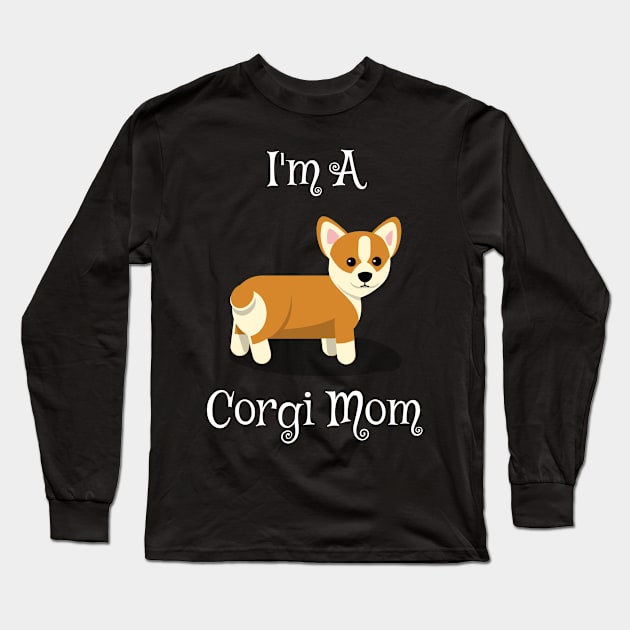 I'm a Corgi Mom Long Sleeve T-Shirt by swagmaven